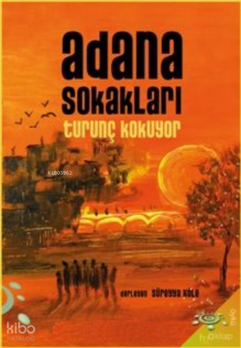 Adana Sokakları Turunç Kokuyor