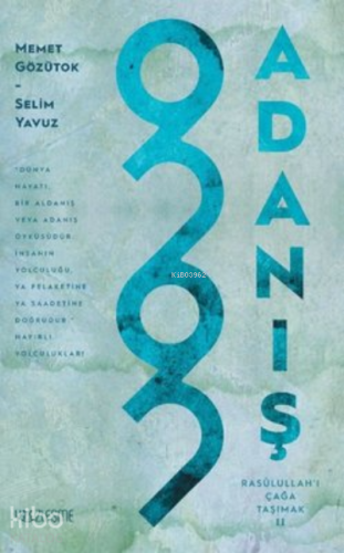 Adanış - Rasulullah’ı Çağa Taşımak 2