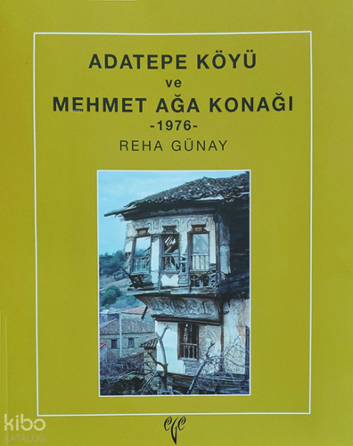 Adatepe Köyü ve Mehmet Ağa Konağı 1976