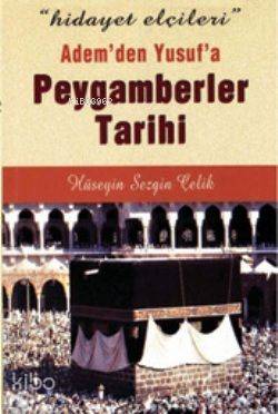 Adem'den Yusuf'a Peygamberler Tarihi; Hidayet Elçileri