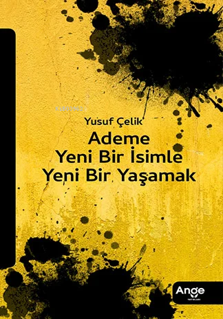 Ademe Yeni Bir İsimle Yeni Bir Yaşamak - Kitapiks.com