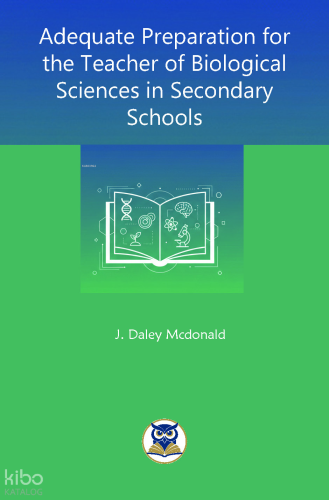 Adequate Preparation for the Teacher of Biological  Sciences in Secondary Schools