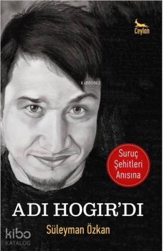 Adı Hogır'dı; Suruç Şehitleri Anısına - Kitapiks.com