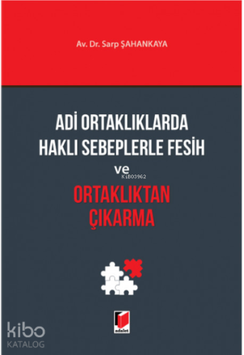 Adi Ortaklıklarda Haklı Sebeplerle Fesih ve Ortaklıktan Çıkarma