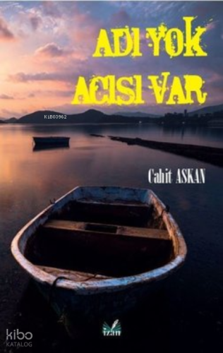 Adı Yok Acısı Var