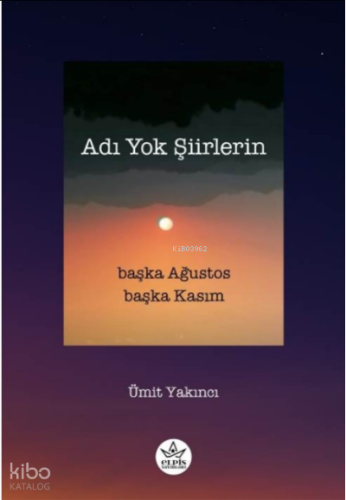 Adı Yok Şiirlerin;Başka Ağustos Başka Kasım