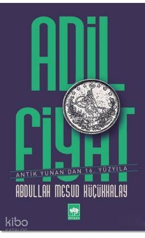 Adil Fiyat; Antik Yunan'dan 16. Yüzyıla