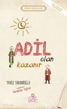 Adil Olan Kazanır