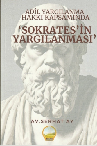 Adil Yargılanma Hakkı Kapsamında "Sokrates'in Yargılanması" - Kitapiks