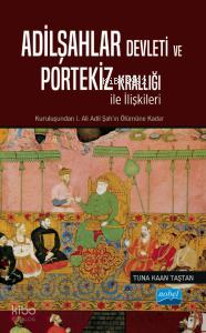 Adilşahlar Devleti ve Portekiz Krallığı ile Olan İlişkileri
