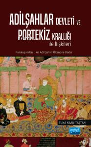 Adilşahlar Devleti ve Portekiz Krallığı ile Olan İlişkileri