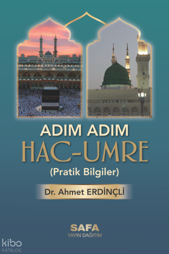 Adım Adım Hac-Umre (Pratik Bilgiler)