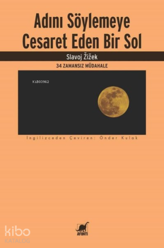 Adını Söylemeye Cesaret Eden Bir Sol;34 Zamansız Müdahale