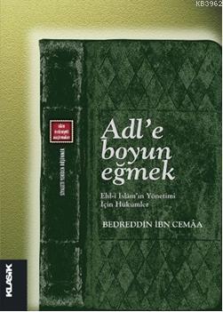 Adl'e Boyun Eğmek - Ehl-i İslam'ın Yönetimi İçin Hükümler; Siyaseti Yeniden Düşünmek 1