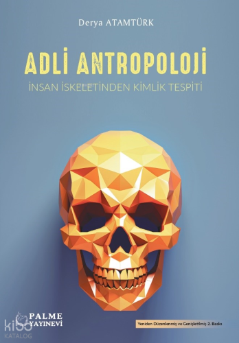 Adli Antropoloji ;İnsan İskeletinden Kimlik Tespiti