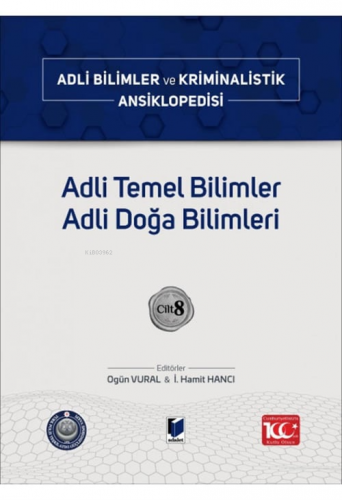 Adli Temel Bilimler Adli Doğa Bilimleri;Adli Bilimler ve Kriminalistik Ansiklopedisi Cilt 8