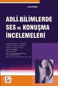 Adli Bilimlerde Ses ve Konuşma İncelemeleri