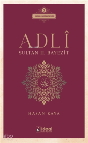 Adli - Sultan 2. Bayezit ;Osmanlı Hanedan Şairleri 3