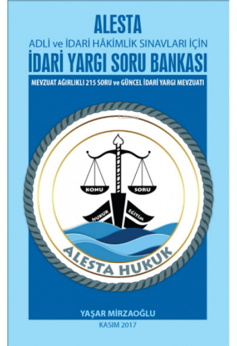 Adli ve İdari Hakimlik Sınavları için İdari Yargı Soru Bankası (Alesta) Mevzuat Ağırlıklı 215 Soru ve Güncel İdari Yargı Mevzuatı
