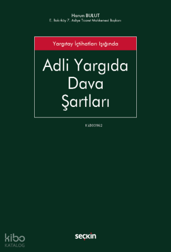 Adli Yargıda Dava Şartları ;Yargıtay İçtihatları Işığında