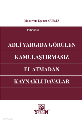 Adli Yargıda Görülen Kamulaştırmasız El Atmadan Kaynaklı Davalar