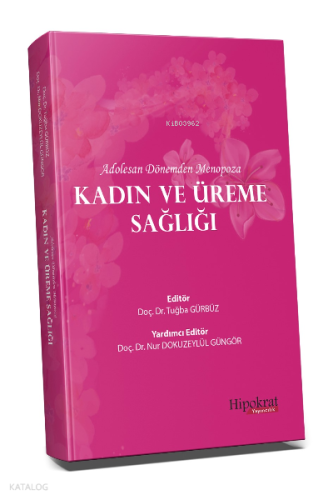 Adolesan Dönemden Menopoza Kadın ve Üreme Sağlığı