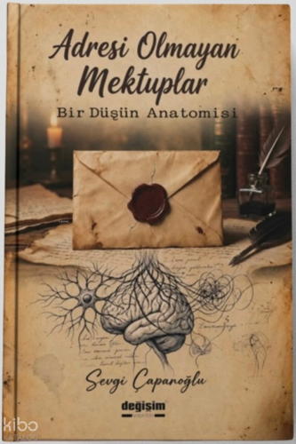 Adresi Olmayan Mektuplar ;Bir Düşün Anatomisi
