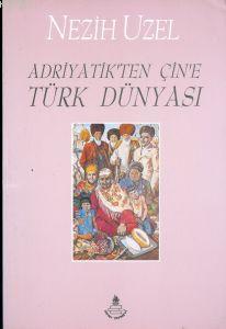Adriyatik'ten Çin'e Türk Dünyası