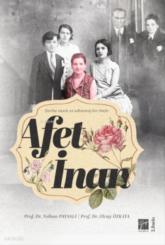 Afet İnan;Tarihe Tanık ve Adanmış Bir Ömür