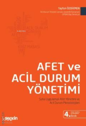 Afet ve Acil Durum Yönetimi ;Saha Uygulamalı Afet Yönetimi ve Acil Durum Metodolojileri