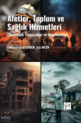 Afetler, Toplum Ve Sağlık Hizmetleri (Sosyolojik Yaklaşımlar Ve Uygulamalar)
