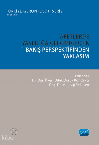 Afetlerde Yaşlılığa Gerontolojik Bakış Perspektifinden Yaklaşım