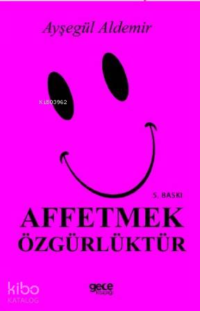 Affetmek Özgürlüktür - Kitapiks.com