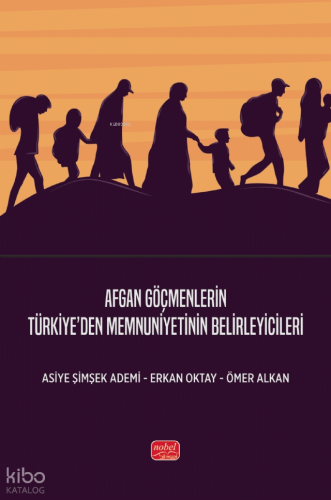 Afgan Göçmenlerin Türkiye’den Memnuniyetinin Belirleyicileri