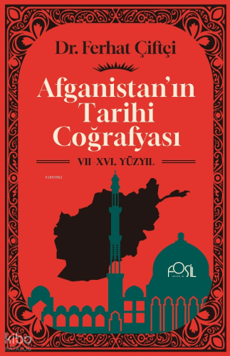 Afganistan’ın Tarihi Coğrafyası (VII-XVI. Yüzyıl)