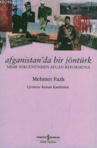 Afganistan'da Bir Jöntürk; Mısır Sürgününden Afgan Reformuna