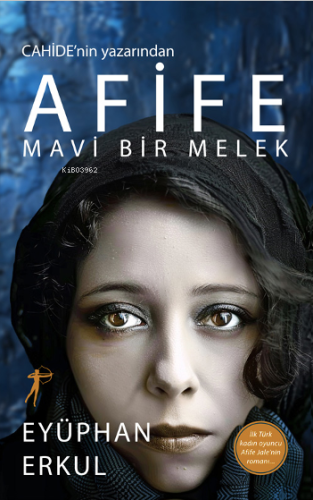 Afife Mavi Bir Melek;Cahide'nin Yazarından - Kitapiks.com