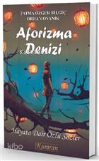 Aforizma Denizi Hayata Dair Özlü Sözler