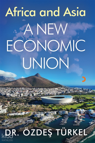 Africa and Asia A New Economic Union