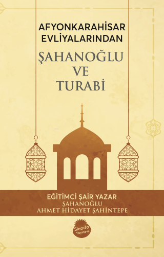 Afyonkarahisar Evliyalarından Şahanoğlu Ve Turabi - Kitapiks.com