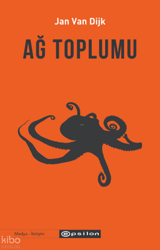 Ağ Toplumu;Sosyoloji - Siyaset Bilim - Medya Çalışmaları