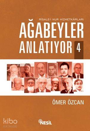 Ağabeyler Anlatıyor 4; Risale-i Nur Hizmetkarları