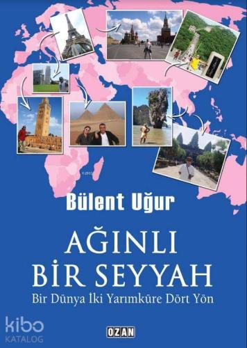 Ağınlı Bir Seyyah; Bir Dünya İki Yarımküre Dört Yön