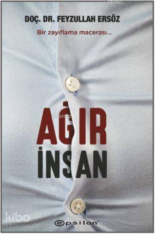 Ağır İnsan; Bir Zayıflama Macerası - Kitapiks.com