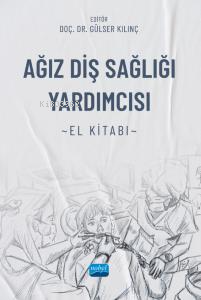 Ağız Diş Sağlığı Yardımcısı - El Kitabı - Kitapiks.com