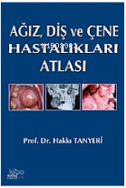 Ağız Diş Ve Çene Hastalıkları Atlası
