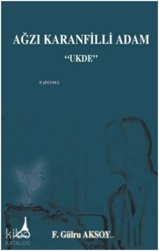 Ağzı Karanfilli Adam; Ukde