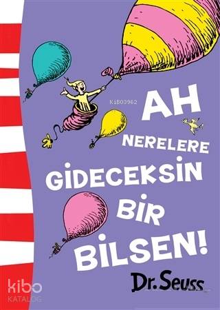 Ah Nerelere Gideceksin Bir Bilsen! - Kitapiks.com