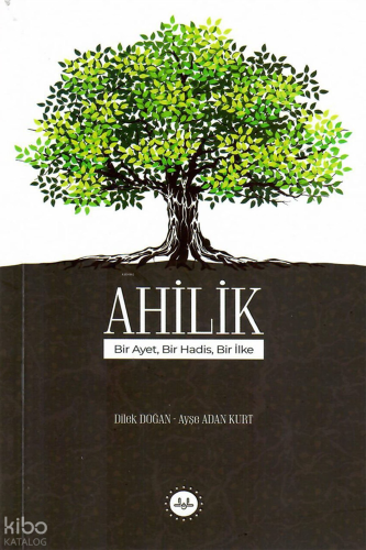 Ahilik;Bir Ayet, Bir Hadis, Bir İlke
