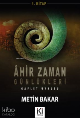 Ahir Zaman Günlükleri 1 Gaflet Uykusu